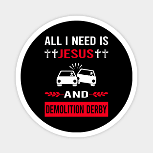 I Need Jesus And Demolition Derby Magnet